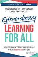 Extraordinary Learning for All : How Communities Design Schools Where Everyone Thrives-9781394230549