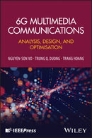 6G Multimedia Communications : Analysis, Design, and Optimisation-9781394232949