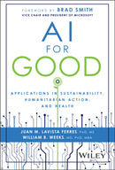 AI for Good : Applications in Sustainability, Humanitarian Action, and Health-9781394235872