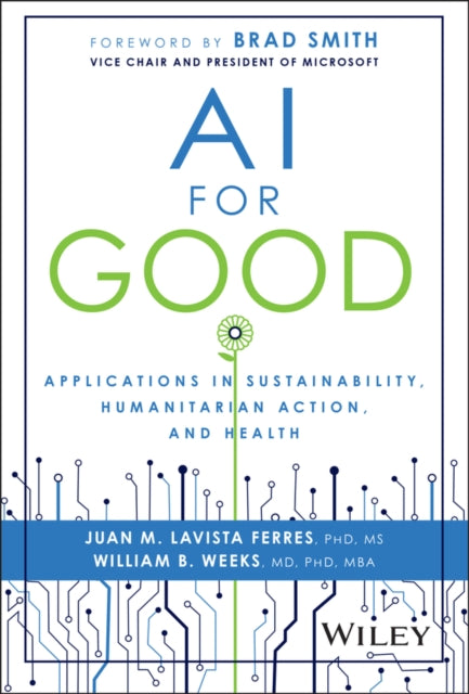 AI for Good – Applications in Sustainability, Humanitarian Action, and Health