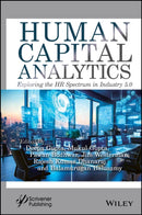 Human Capital Analytics : Exploring the HR Spectrum in Industry 5.0-9781394238323