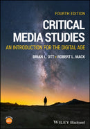 Critical Media Studies: An Introduction for the Di gital Age, 4th Edition