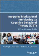 Integrated Motivational Interviewing and Cognitive Behavioral Therapy (ICBT) : A Practitioners Guide-9781394241927