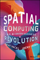 Spatial Computing : An AI-Driven Business Revolution-9781394244416
