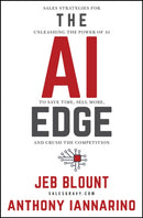 The AI Edge – Sales Strategies for Unleashing the Power of AI to Save Time, Sell More, and Crush the  Competition