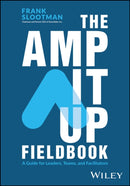 The Amp It Up Fieldbook : A Guide for Leaders, Teams, and Facilitators-9781394245024