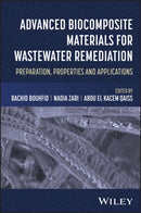 Biocomposite Materials for Wastewater Remediation : Preparation, Properties, and Applications-9781394246458