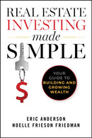 Real Estate Investing Made Simple : Your Guide to Building and Growing Wealth-9781394248322