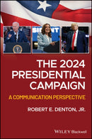 The 2024 Presidential Campaign : A Communication Perspective-9781394250363