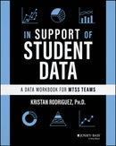 In Support of Student Data : A Data Workbook for MTSS Teams-9781394255764