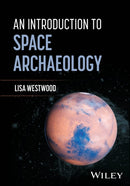 An Introduction to Space Archaeology-9781394256143