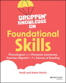 Droppin' Knowledge on Foundational Skills: Phonolo gical and Phonemic Awareness Exercises Aligned to the Science of Reading