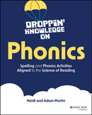 Droppin' Knowledge on Phonics : Spelling and Phonics Activities Aligned to the Science of Reading-9781394261505