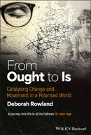 From Ought to Is: Catalysing Change and Movement i n a Polarised world