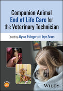 Companion Animal End of Life Care for the Veterinary Technician-9781394266067