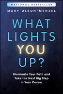 What Lights You Up? : Illuminate Your Path and Take the Next Big Step in Your Career-9781394267026