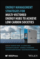 Energy Management Strategies for Multi-Vectored Energy Hubs to Achieve Low Carbon Societies-9781394267361