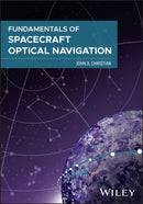 Fundamentals of Spacecraft Optical Navigation-9781394267712