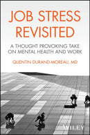 Job Stress Revisited : A Thought Provoking Take on Mental Health and Work-9781394268283