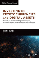 Investing in Cryptocurrencies and Digital Assets : A Guide to Understanding Technologies, Business Models, Due Diligence, and Valuation-9781394268627