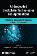AI-Embedded Blockchain Technologies and Applications : Enhancing Cybersecurity Systems in Smart Environments-9781394270637