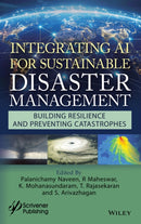 Integrating AI for Sustainable Disaster Management : Building Resilience and Preventing Catastrophes-9781394271573