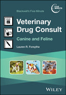 Blackwell's Five–Minute Veterinary Drug Consult: C anine and Feline