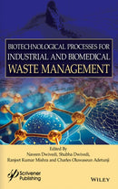 Biotechnological Processes for Industrial and Biomedical Waste Management-9781394272006