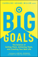 Big Goals : The Science of Setting Them, Achieving Them, and Creating Your Best Life-9781394273317