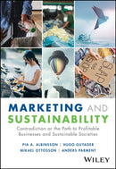 Marketing and Sustainability : Contradiction or the Path to Profitable Businesses and Sustainable Societies-9781394273768