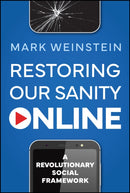 Restoring Our Sanity Online : A Revolutionary Social Framework-9781394273966