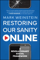 Restoring Our Sanity Online – A Revolutionary Social Framework