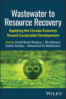 Wastewater to Resource Recovery : Applying the Circular Economy Toward Sustainable Development-9781394274284
