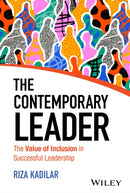 The Contemporary Leader – The Value of Inclusion in Successful Leadership