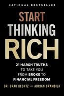 Start Thinking Rich – Harsh Truths to Take You from Broke to Your Best Financial Life