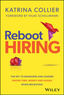 Reboot Hiring : The Key To Managers and Leaders Saving Time, Money and Hassle When Recruiting-9781394278138