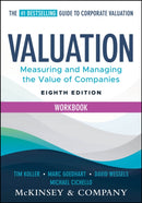 Valuation Workbook : Measuring and Managing the Valuation of Companies-9781394279449