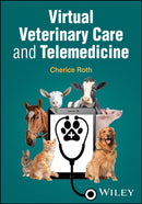 Virtual Veterinary Care and Telemedicine-9781394280193