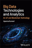 Big Data Technologies and Analytics: AI, IoT and B lockchain Technology-9781394280278