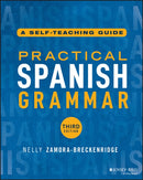 Practical Spanish Grammar : A Self-Teaching Guide-9781394280315
