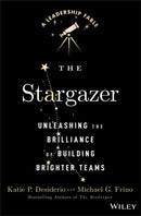 The Stargazer : Unleashing the Brilliance of Building Brighter Teams-9781394280537