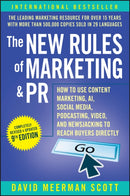 The New Rules of Marketing & PR : How to Use Content Marketing, AI, Social Media, Podcasting, Video, and Newsjacking to Reach Buyers Directly-9781394282166