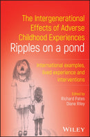 The Intergenerational Effects of Adverse Childhood Experiences : Ripples on a Pond-9781394282401