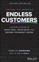 Endless Customers: A Proven System to Build Trust,  Drive Sales, and Become the Market Leader