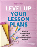 Level Up Your Lesson Plans : Ignite the Joy of Learning with Fun and Educational Materials-9781394283507