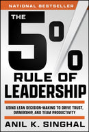 The 5% Rule of Leadership : Using Lean Decision-Making to Drive Trust, Ownership, and Team Productivity-9781394285136