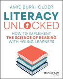 Literacy Unlocked: How to Implement the Science of  Reading with Young Learners