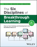 The Six Disciplines of Breakthrough Learning : How to Turn Training and Development into Business Results-9781394285396