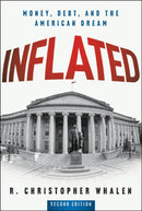 Inflated: Money, Debt, and the American Dream, Sec ond Edition