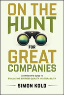 On the Hunt for Great Companies : An Investor's Guide to Evaluating Business Quality and Durability-9781394285747